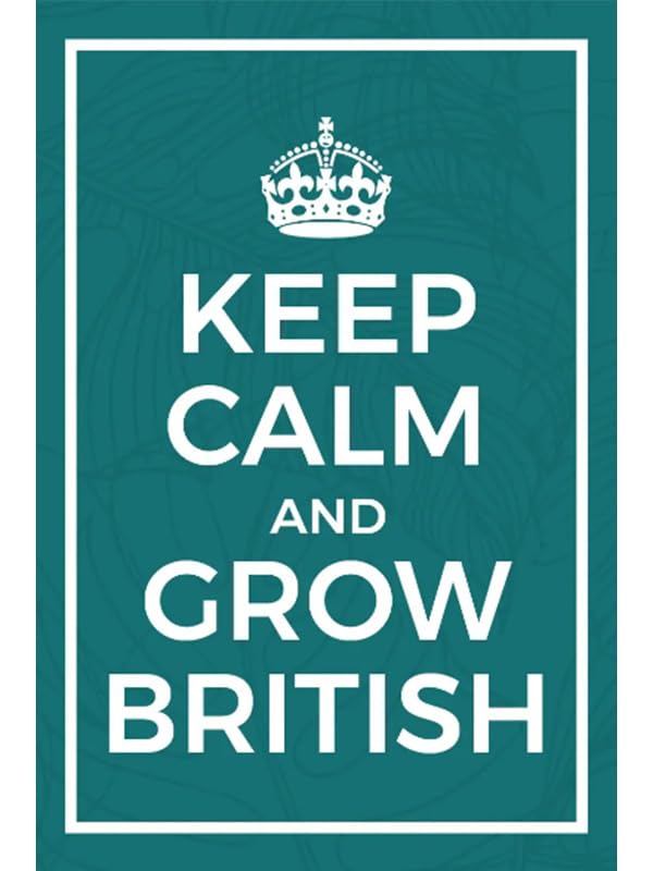 Motivational poster with 'Keep Calm and Grow British' text on a teal background Low Light Indoor Plants mix